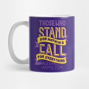 Stand for Nothing Fall for Everything Mug